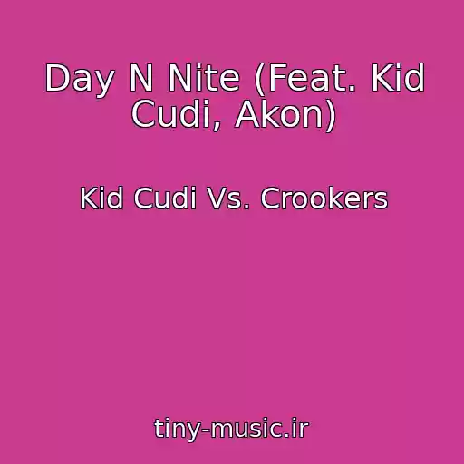 کاور آهنگ Day N Nite (Feat. Kid Cudi, Akon) از Kid Cudi Vs. Crookers