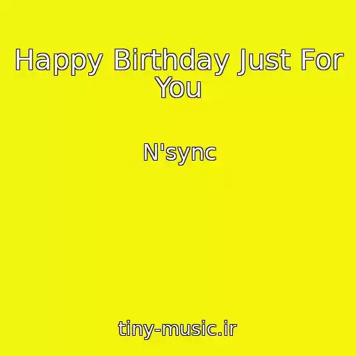 کاور آهنگ Happy Birthday Just For You از N'sync