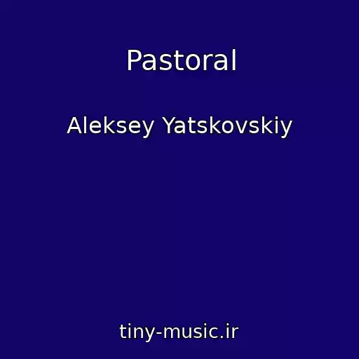کاور آهنگ Pastoral از Aleksey Yatskovskiy