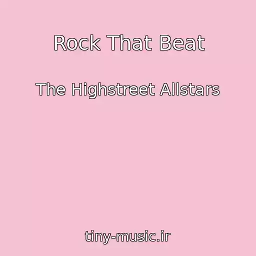 کاور آهنگ Rock That Beat از The Highstreet Allstars