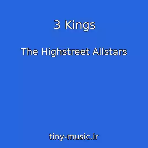 کاور آهنگ 3 Kings از The Highstreet Allstars