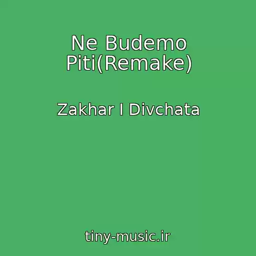 کاور آهنگ Ne Budemo Piti(Remake) از Zakhar І Dіvchata
