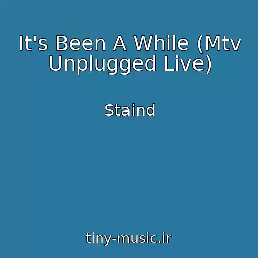 کاور آهنگ It's Been A While (Mtv Unplugged Live) از Staind