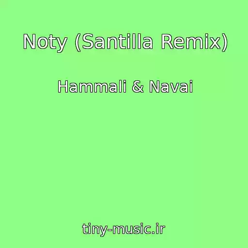 کاور آهنگ Noty (Santilla Remix) از Hammali & Navai