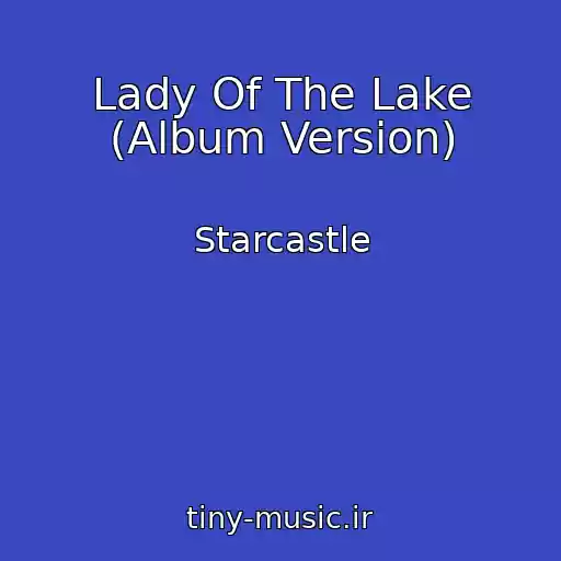 کاور آهنگ Lady Of The Lake (Album Version) از Starcastle