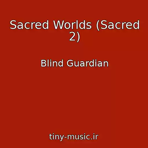 کاور آهنگ Sacred Worlds (Sacred 2) از Blind Guardian