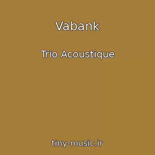 کاور آهنگ Vabank از Trio Acoustique