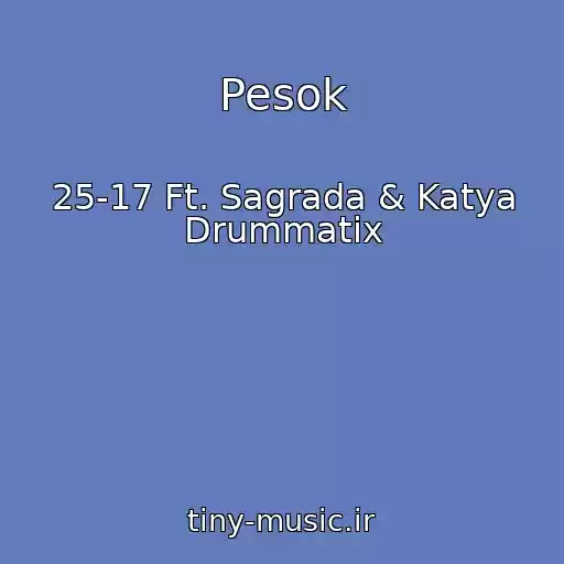 کاور آهنگ Pesok از 25-17 Ft. Sagrada & Katya Drummatix