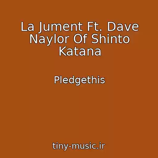 کاور آهنگ La Jument Ft. Dave Naylor Of Shinto Katana از Pledgethis