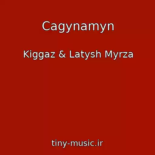 کاور آهنگ Cagynamyn از Kiggaz & Latysh Myrza