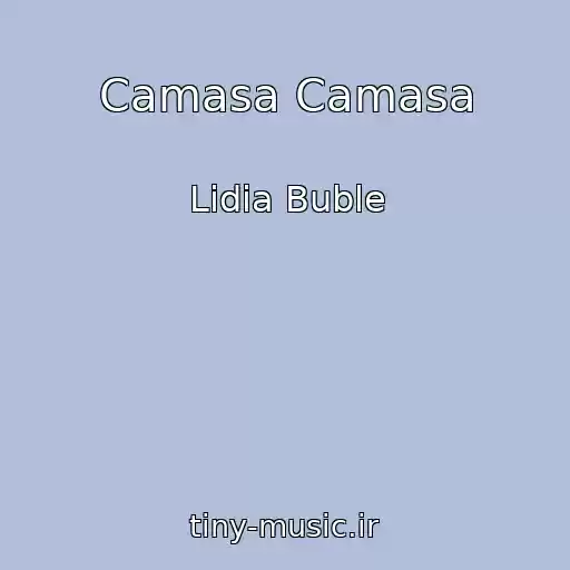کاور آهنگ Camasa Camasa از Lidia Buble