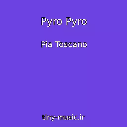کاور آهنگ Pyro Pyro از Pia Toscano