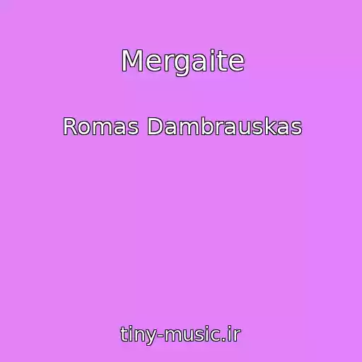 کاور آهنگ Mergaite از Romas Dambrauskas