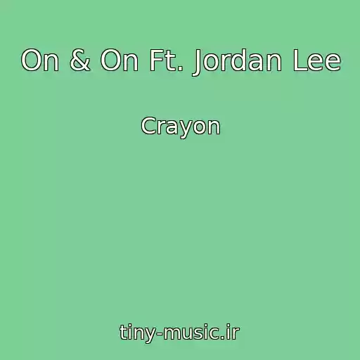 کاور آهنگ On & On Ft. Jordan Lee از Crayon