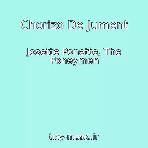 کاور آهنگ Chorizo De Jument از Josette Ponette, The Poneymen