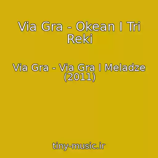 کاور آهنگ Via Gra - Okean I Tri Reki از Via Gra - Via Gra I Meladze (2011)