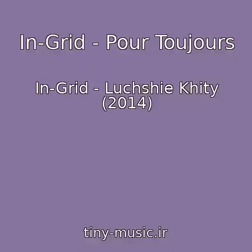 کاور آهنگ In-Grid - Pour Toujours از In-Grid - Luchshie Khity (2014)