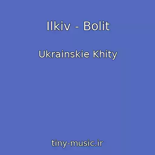 کاور آهنگ Ilkiv - Bolit از Ukrainskie Khity