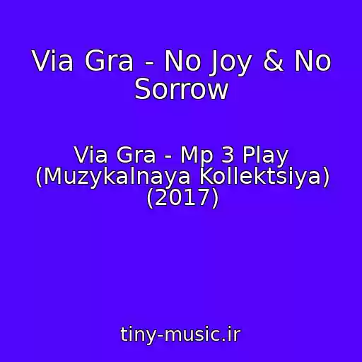 کاور آهنگ Via Gra - No Joy & No Sorrow از Via Gra - Mp 3 Play (Muzykalnaya Kollektsiya) (2017)