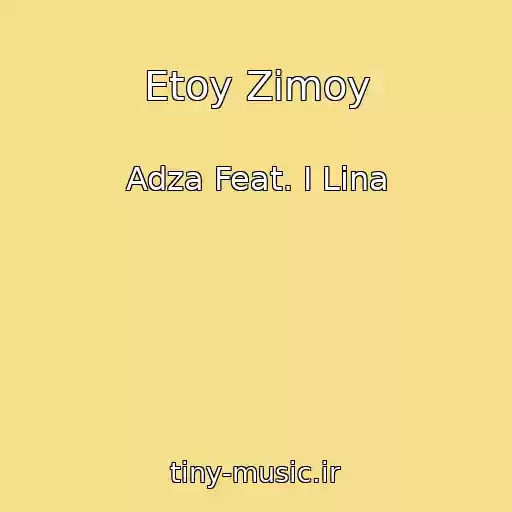 کاور آهنگ Etoy Zimoy از Adza Feat. I Lina