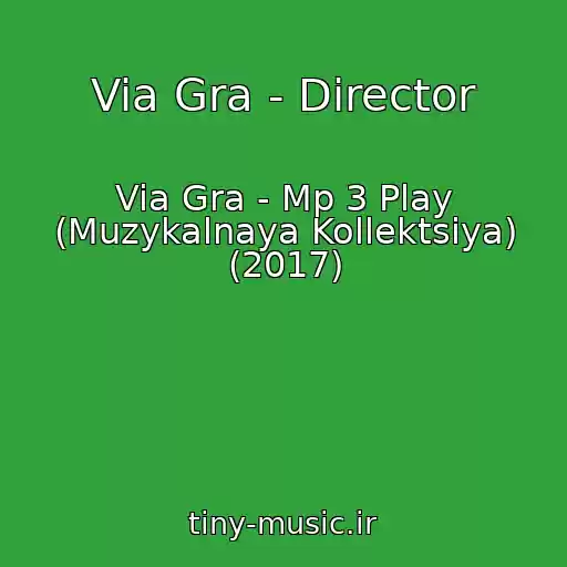 کاور آهنگ Via Gra - Director از Via Gra - Mp 3 Play (Muzykalnaya Kollektsiya) (2017)