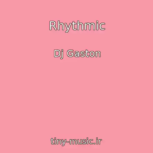 کاور آهنگ Rhythmic از Dj Gaston