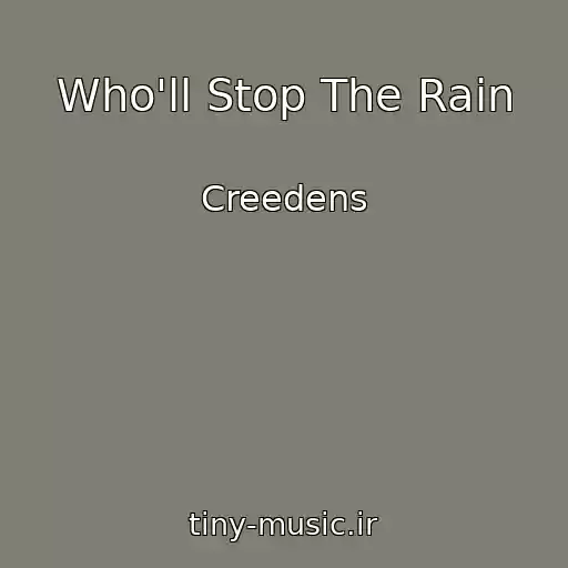 کاور آهنگ Who'll Stop The Rain از Creedens