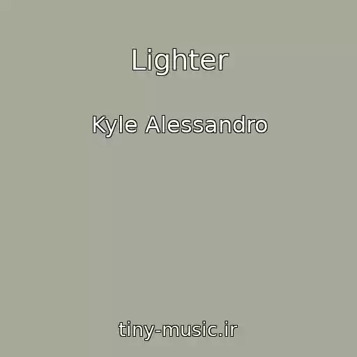 کاور آهنگ Lighter از Kyle Alessandro