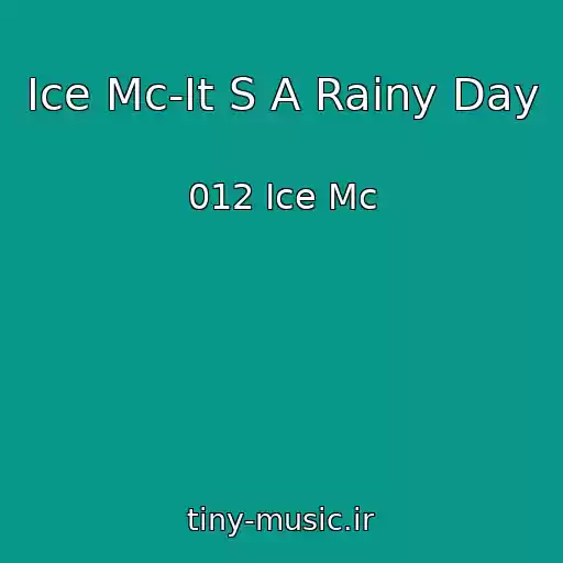کاور آهنگ Ice Mc-It S A Rainy Day از 012 Ice Mc