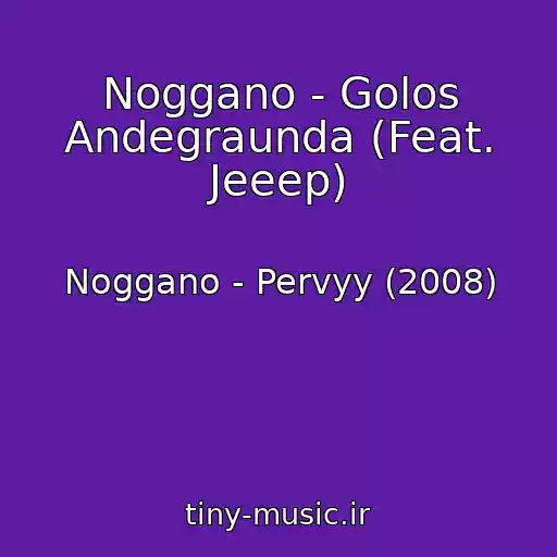 کاور آهنگ Noggano - Golos Andegraunda (Feat. Jeeep) از Noggano - Pervyy (2008)
