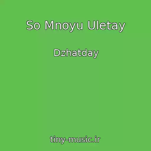 کاور آهنگ So Mnoyu Uletay از Dzhatday