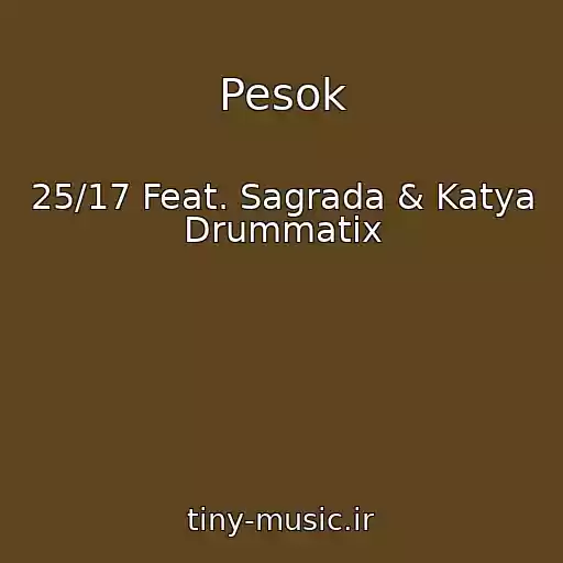 کاور آهنگ Pesok از 25/17 Feat. Sagrada & Katya Drummatix