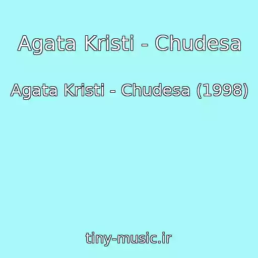 کاور آهنگ Agata Kristi - Chudesa از Agata Kristi - Chudesa (1998)