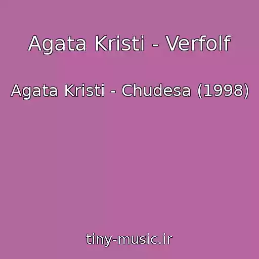 کاور آهنگ Agata Kristi - Verfolf از Agata Kristi - Chudesa (1998)