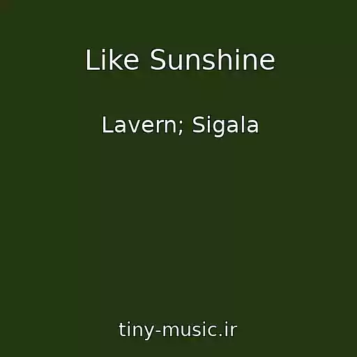 کاور آهنگ Like Sunshine از Lavern; Sigala