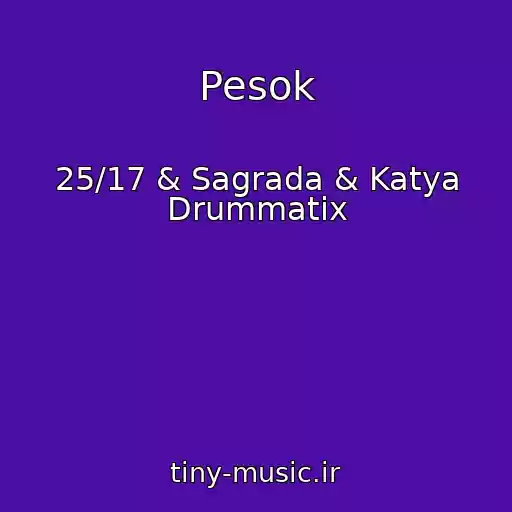 کاور آهنگ Pesok از 25/17 & Sagrada & Katya Drummatix