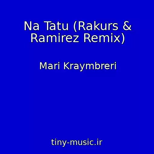 کاور آهنگ Na Tatu (Rakurs & Ramirez Remix) از Mari Kraymbreri