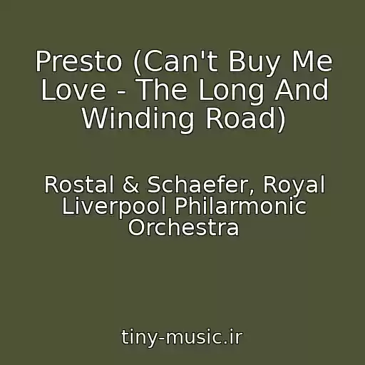 کاور آهنگ Presto (Can't Buy Me Love - The Long And Winding Road) از Rostal & Schaefer, Royal Liverpool Philarmonic Orchestra