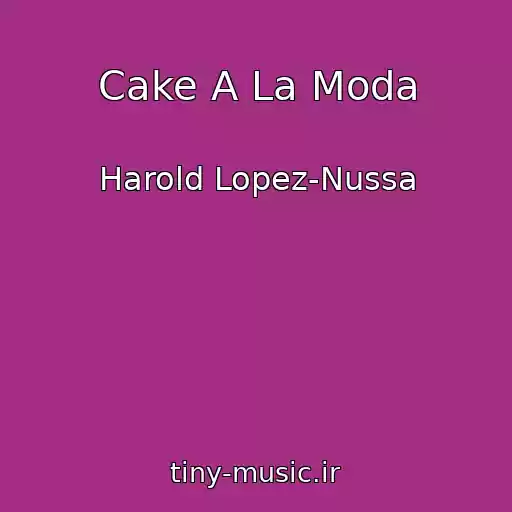 کاور آهنگ Cake A La Moda از Harold Lopez-Nussa