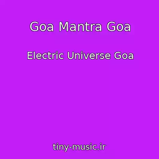 کاور آهنگ Goa Mantra Goa از Electric Universe Goa