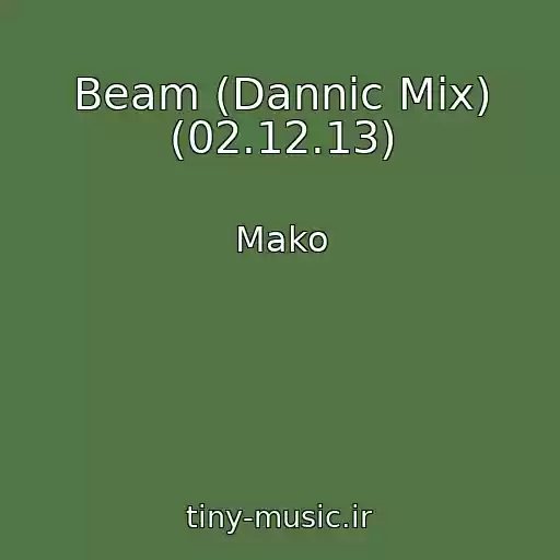 کاور آهنگ Beam (Dannic Mix) (02.12.13) از Mako