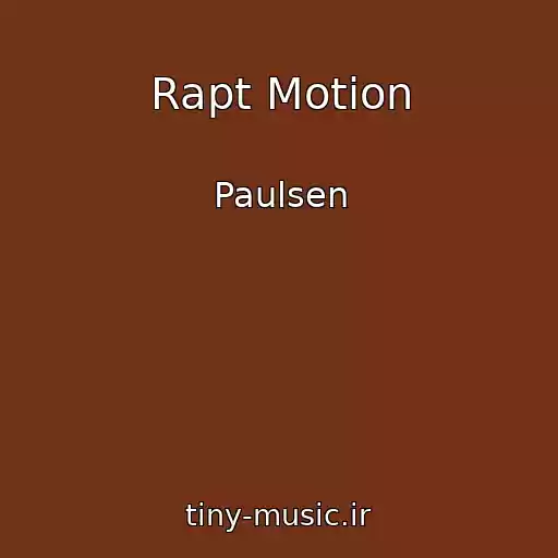 کاور آهنگ Rapt Motion از Paulsen