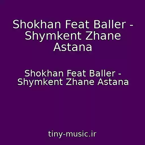 کاور آهنگ Shokhan Feat Baller - Shymkent Zhane Astana از Shokhan Feat Baller - Shymkent Zhane Astana