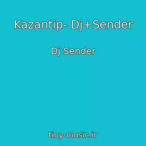 کاور آهنگ Kazantip- Dj+Sender از Dj Sender