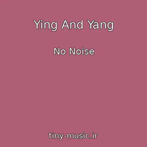 کاور آهنگ Ying And Yang از No Noise