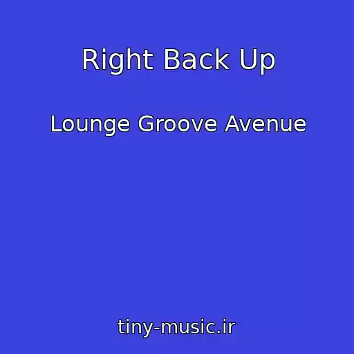 کاور آهنگ Right Back Up از Lounge Groove Avenue