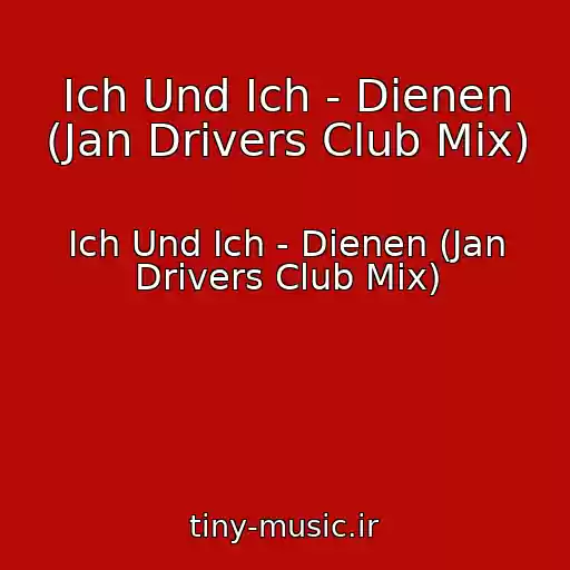 کاور آهنگ Ich Und Ich - Dienen (Jan Drivers Club Mix) از Ich Und Ich - Dienen (Jan Drivers Club Mix)
