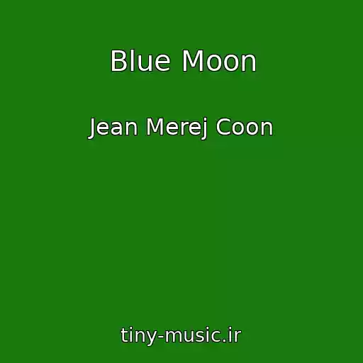 کاور آهنگ Blue Moon از Jean Merej Coon
