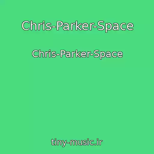 کاور آهنگ Chris-Parker-Space از Chris-Parker-Space