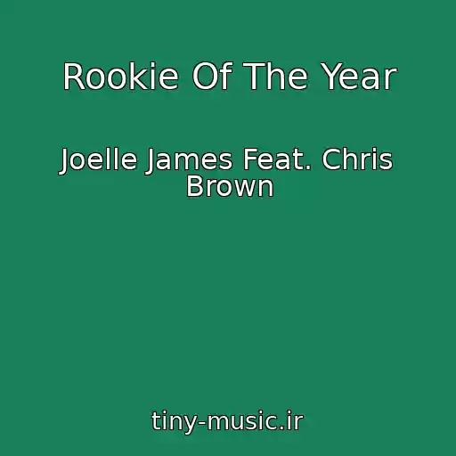 کاور آهنگ Rookie Of The Year از Joelle James Feat. Chris Brown